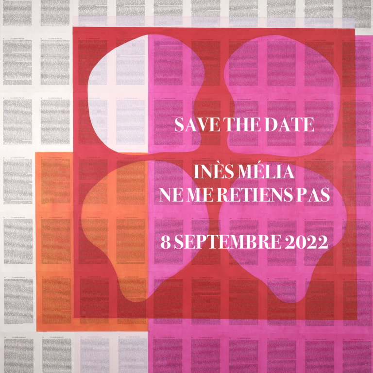Jérôme Sans - SAVE THE DATE - Inès Mélia - Ne me retiens pas - Galerie 75 Faubourg - 08/09/2022